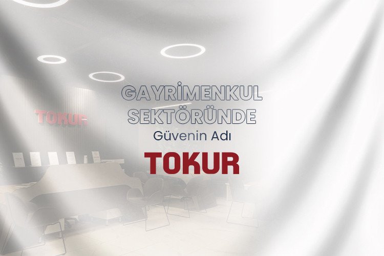 Gayrimenkul Sektöründe Güvenin Adı: TOKUR